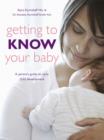 Image for Getting to know your baby: a parent&#39;s guide to early child development