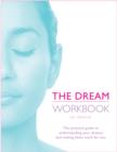 Image for The dream workbook: the practical guide to understanding your dreams and making them work for you