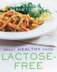 Image for Great Healthy Food Lactose Free