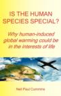 Image for Is the human species special?  : why human-induced global warming could be in the interests of life