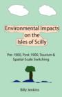 Image for Environmental Impacts on the Isles of Scilly : Pre-1900, Post-1900, Tourism &amp; Spatial-Scale Switching