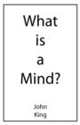 Image for What is a Mind?