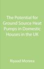 Image for The Potential for Ground Source Heat Pumps in Domestic Houses in the UK