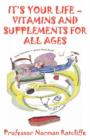 Image for It&#39;s Your Life  -  Vitamins &amp; Supplements for All Ages