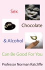 Image for Sex, chocolate &amp; alcohol can be good for you