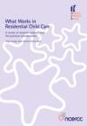 Image for What works in residential child care: a review of research evidence and the practical considerations