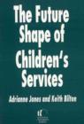 Image for The Future Shape of Children&#39;s Services