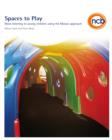 Image for Spaces to play: more listening to young children using the Mosaic approach