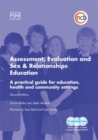 Image for Assessment, evaluation and sex &amp; relationships education  : a practical guide for education, health and community settings