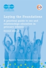 Image for Laying the foundations  : a practical guide to sex and relationships education in primary schools