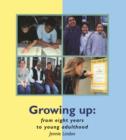 Image for Growing up: from eight years to young adulthood