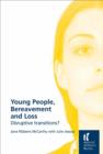 Image for Young people, bereavement and loss: disruptive transitions?