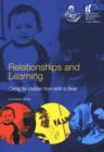 Image for Relationships and learning: caring for children from birth to three