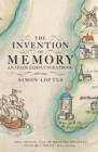 Image for The invention of memory  : an Irish family scrapbook 1560-1934