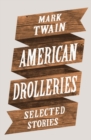 Image for American drolleries: selected stories