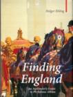 Image for Finding England  : an auslander&#39;s guide to perfidious Albion