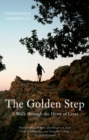 Image for The golden step: a walk through the heart of Crete