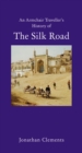Image for An Armchair Traveller&#39;s History of the Silk Road