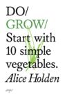 Image for Do grow  : start with 10 simple vegetables