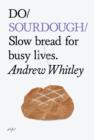 Image for Do sourdough  : slow bread for busy lives