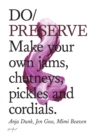 Image for Do preserve  : make your own jams, chutneys and pickles