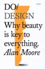 Image for Do design  : why beauty is key to everything