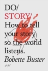 Image for Do story  : how to tell your story so the world listens