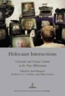 Image for Holocaust intersections  : genocide and visual culture at the new millenium