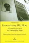 Image for Remembering Aldo Moro  : the cultural legacy of the 1978 kidnapping and murder