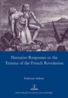 Image for Narrative Responses to the Trauma of the French Revolution