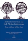 Image for Authority, innovation and early modern epistemology  : essays in honour of Hilary Gatti