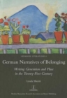 Image for German narratives of belonging  : writing generation and place in the twenty-first century