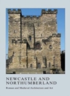 Image for Newcastle and Northumberland  : Roman and medieval architecture and art