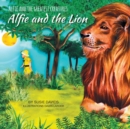 Image for Alfie and the Greatest Creatures : Alfie and the Lion