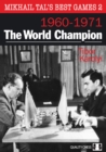 Image for Mikhail Tal&#39;s Best Games 2: The World Champion 1960-1971