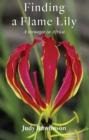 Image for Finding A Flame Lily: A Teenager In Africa