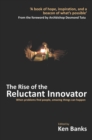 Image for The rise of the reluctant innovator
