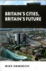 Image for Britain&#39;s cities, Britain&#39;s future