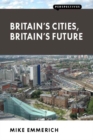 Image for Britain&#39;s cities, Britain&#39;s future