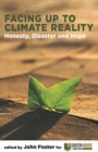 Image for Facing Up to Climate Reality : Honesty, Disaster and Hope