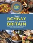 Image for From Bombay to Britain: Signature Recipes from 50 of the UK&#39;s Finest Indian Restaurants
