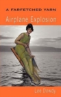 Image for A Farfetched Yarn, Airplane Explosion