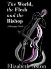 Image for World, the Flesh, and the Bishop