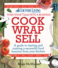 Image for Cook, wrap, sell: a guide to starting and running a successful food business from your kitchen