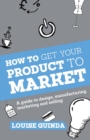 Image for How to get on to the high street  : a guide to getting your invention or product stocked and sold