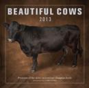 Image for Beautiful Cows 2013 : Portraits of the Most Handsome Champion Breeds