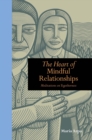 Image for The heart of mindful relationships: meditations on togetherness