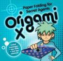 Image for Origami X : Paper Folding for Secret Agents