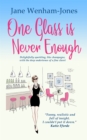 Image for One Glass is Never Enough : The perfect novel to relax with this summer!