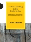 Image for Systems thinking in the public sector: the failure of the reform regime - and the manifesto for a better way